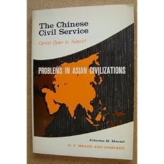 The Chinese Civil Service - Career Open to Talent (Problems in Asian Civilizations)
