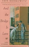 AND THE BRIDGE IS LOVE