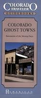 Colorado Ghost Towns: Remnants of the Mining Days (Colorado Traveler Guidebooks)