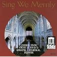 Sing We Merrily: Choral Music from St. John's Episcopal Cathedral, Denver