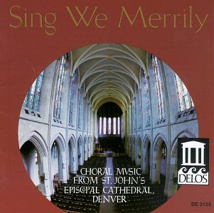 CD-Charts  Music : Sing We Merrily: Choral Music from St. John's Episcopal Cathedral, Denver
