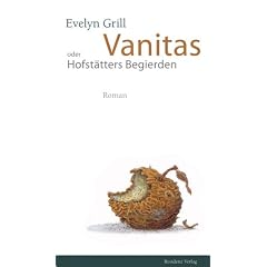 Vanitas. Oder Hofst�tters Begierden