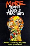 More Secret Lives of Teachers: More Revealing Rhymes
