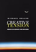 Creative Tension: Essays on Science and Religion