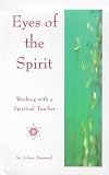 Eyes of the Spirit: Working With a Spiritual Teacher