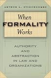 When Formality Works: Authority and Abstraction in Law and Organizations