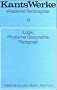 Werke. Akademie Textausgabe: Akademie-Textausgabe, Bd.9, Logik, Physische Geographie, P�dagogik