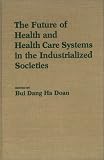 Review Praeger Publishers  / The Future of Health and Health Care Systems in the Industrialized Societies: