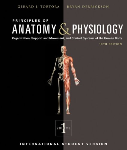 Principles of Anatomy and Physiology International Student Version (2 Volume Set): 2-Volume Set, International Student Version (Isv 13th Edition)