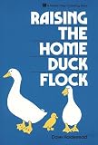 Raising the Home Duck Flock: A Complete Guide