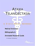 Ataxia Telangiectasia - A Medical Dictionary, Bibliography, and Annotated Research Guide to Internet References