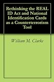 Rethinking the REAL ID Act and National Identification Cards as a Counterterrorism Tool