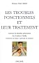 Les troubles fonctionnels et leur traitement. Comment les identifier pr�cocement chez l'enfant et l'adulte, comment les traiter et pr�venir les rechutes