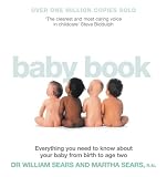  : The Baby Book: Everything You Need to Know About Your Baby from Birth to Age Two