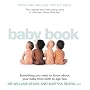The Baby Book: Everything You Need to Know About Your Baby from Birth to Age Two