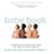 The Baby Book: Everything You Need to Know About Your Baby from Birth to Age Two
