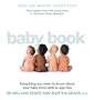 The Baby Book: Everything you need to know about your baby from birth to age two
