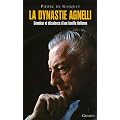 La dynastie Agnelli : Grandeur et d�cadence d'une famille italienne