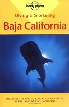 Diving & Snorkeling Baja California: Includes the Pacific Coast, Sea of Cortez & the Islas De Revillagigedo (Lonely Planet)