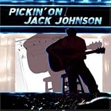  : Pickin' on Jack Johnson
