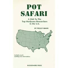 Pot Safari: A Visit to the Top Marijuana Researchers in the United States. by Mann, Peggy