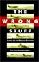The Wrong Stuff: Flying on the Edge of Disaster