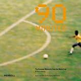 90 Minutes: The Greatest Moments from the World Cup