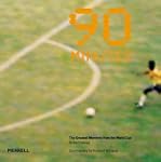 90 Minutes: The Greatest Moments from...