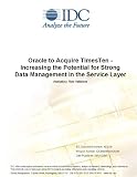 Review IDC Research  / Oracle to Acquire TimesTen - Increasing the Potential for Strong Data Management in the Service Layer