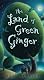 The Land of Green Ginger