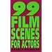 99 Film Scenes for Actors