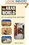 The Arab World: An Illustrated History (Hippocrene Illustrated Histories)