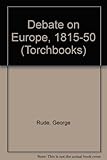 Debate in Europe, 1815-1850