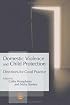 Domestic Violence And Child Protection: Directions for Good Practice