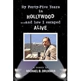 My Forty-Five Years in Hollywood and How I Escaped Alive