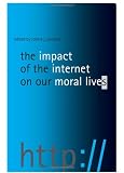 The Impact Of The Internet On Our Moral Lives