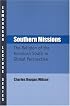 Southern Missions: The Religion of the American South in Global Perspective (Charles Edmondson Historical Lectures) (Charles Edmondson Historical Lectures)
