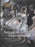 Antiquities to Impressionism: The William A. Clark Collection - Gorcoran Gallery
