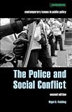 The Police and Social Conflict (Contemporary Issues in Public Policy)