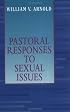 Pastoral Responses to Sexual Issues