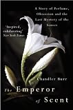 The Emperor of Scent: A True Story of Perfume and Obsession