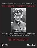Ss-brigadefuhrer Und Generalmajor Der Waffen-ss Theodor "Teddy" Wisch