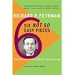 Six Not-So-Easy Pieces: Einstein's Relativity, Symmetry, And Space-Time ~ Richard P. Feynman