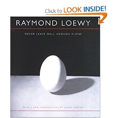 Never Leave Well Enough Alone: Raymond Loewy, Glenn Porter