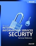 Microsoft Internet Information Services Security Guide (Pro-Technical References)