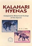Kalahari Hyenas : Comparative Behavioral Ecology of Two Species