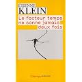 Le facteur temps ne sonne jamais deux fois