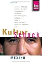 KulturSchock Mexiko: Alltagskultur, Tradition, Verhaltensregeln, Religion, Tabus, Mann und Frau, Stadt- und Landleben