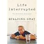 Life Interrupted: The Unfinished Monologue