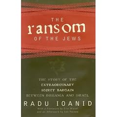 The Ransom of the Jews: The Story of Extraordinary Secret Bargain Between Romania and Israel